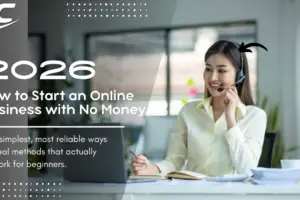 How to Start an Online Business with No Money (2026 Zero-Capital Guide)